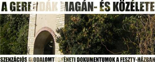 A gerendák magán- és közélete - Szenzációs irodalomtörténeti dokumentumok a Feszty-házban