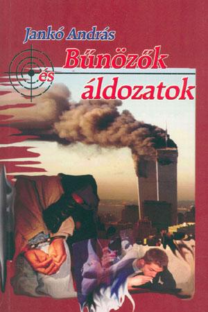 Jankó András: Bűnözők és áldolzatok