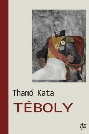 Thamó Kata: Téboly