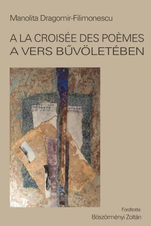 A la croisée des poémes - A vers bűvöletében