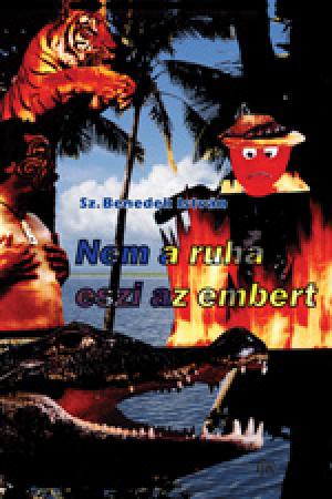Sz. Benedek István – Nem a ruha eszi az embert