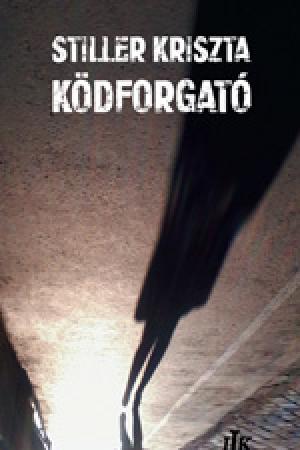 Stiller Kriszta: Ködforgató