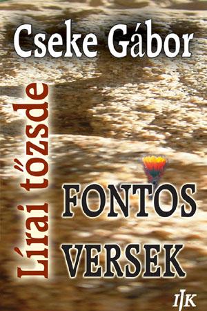 Cseke Gábor: Lírai tőzsde — FONTOS VERSEK