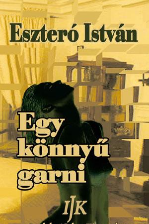 Eszteró István: Egy könnyű garni