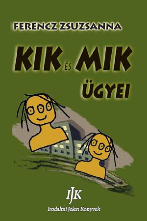 Ferencz Zsuzsanna: Kik és Mik ügyei
