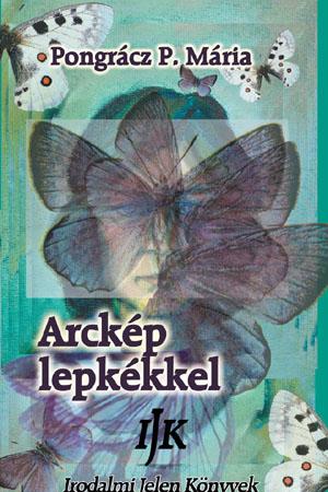 Pongracz P. Mária: Arckép lepkékkel