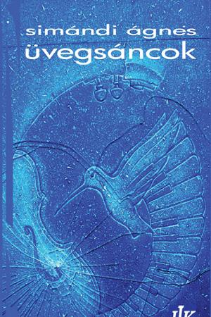 Simándi Ágnes: Üvegsáncok