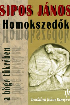 Sipos János: Homokszedők a böge tükrében