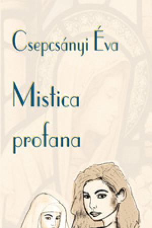 Csepcsányi Éva - Mistica profana