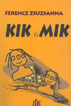 Ferencz Zsuzsanna: Kik és Mik