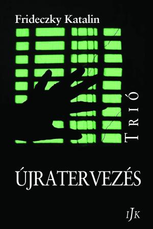 Frideczky Katalin: Újratervezés – Trió