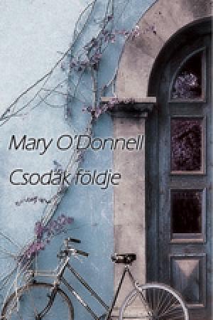 Mary O’Donnell - Csodák földje